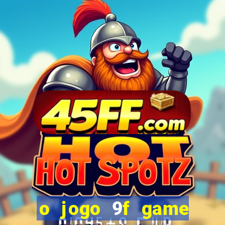 o jogo 9f game paga mesmo